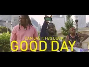Video: Cam Jae Feat. FBG Duck - Good Day